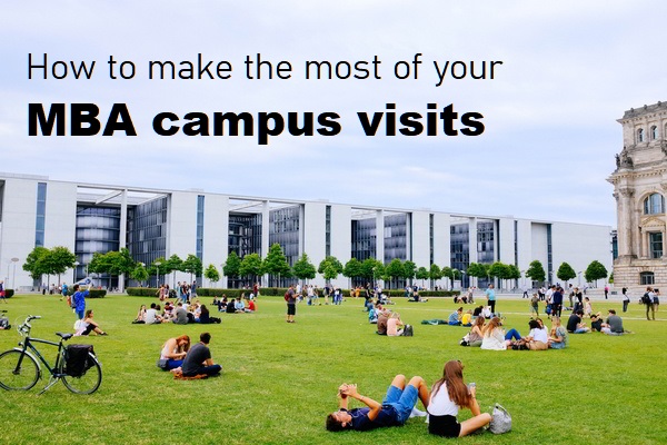 How to make the most of campus visits at business schools